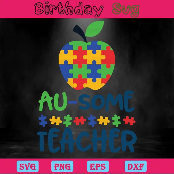 Au Some Autism Teacher, Svg Png Dxf Eps Cricut Silhouette Invert