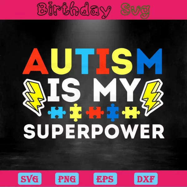 Autism Is My Superpower, Svg Png Dxf Eps