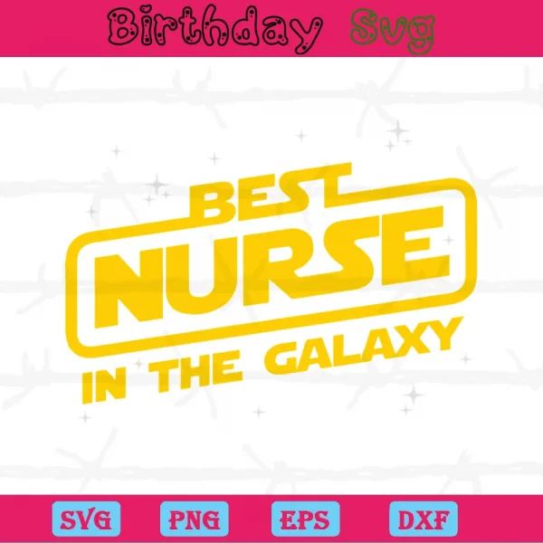 Best Nurse In The Galaxy, Svg Png Dxf Eps Designs Download Invert