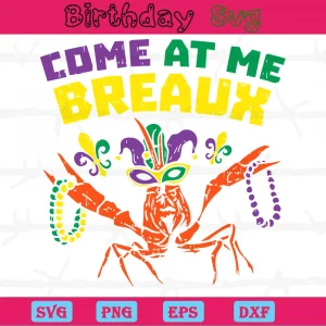 Come At Me Breaux Mardi Gras Crawfish, Design Files