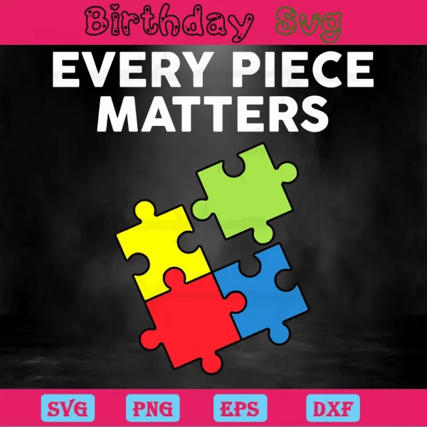 Every Piece Matters Autism Puzzle, Svg Files