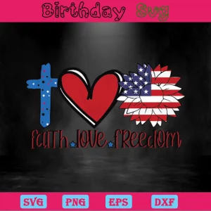 Faith Love Freedom 4Th Of July Svg Images Invert