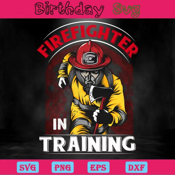 Firefighter In Training, Svg Png Dxf Eps Digital Files Invert