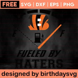 Fueled By Haters Cincinnati Bengals Svg Free Invert
