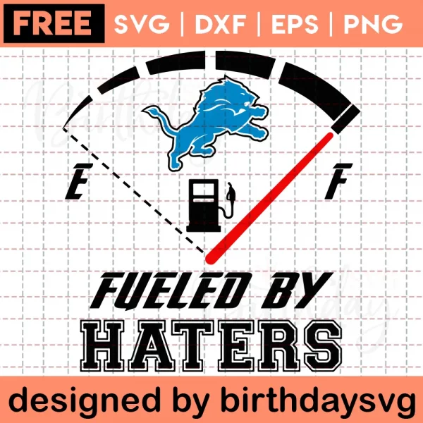 Fueled By Haters Detroit Lions Svg Free