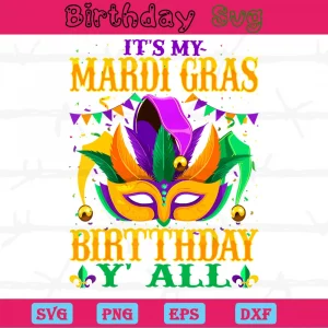 It'S My Mardi Gras Birthday, Svg Clipart