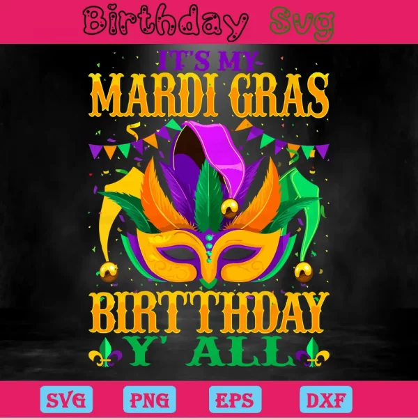 It'S My Mardi Gras Birthday, Svg Clipart Invert