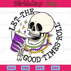 Let The Good Times Roll Skull Mardi Gras, Svg Designs