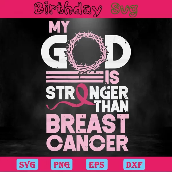 My God Is Stronger Than Breast Cancer, Svg Files