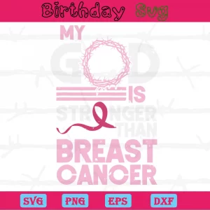 My God Is Stronger Than Breast Cancer, Svg Files Invert