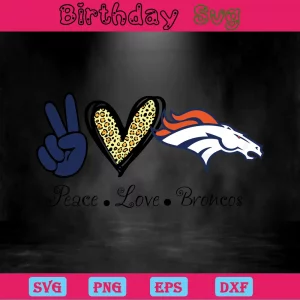 Peace Love Denver Broncos, Svg Png Dxf Eps Invert