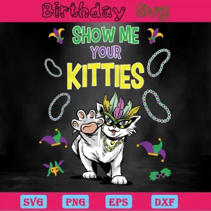 Show Me Your Kitties Mardi Gras Clipart, Transparent Background Files
