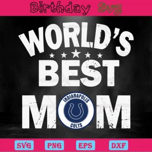 Worlds Best Mom Indianapolis Colts Logo Clipart, Svg Designs