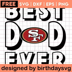 Best Dad Ever San Francisco 49Ers Svg Free