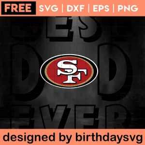 Best Dad Ever San Francisco 49Ers Svg Free Invert
