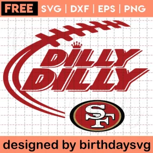 Dilly Dilly San Francisco 49Ers Logo Cricut 49Ers Svg Free