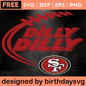 Dilly Dilly San Francisco 49Ers Logo Cricut 49Ers Svg Free Invert