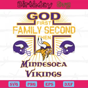 God First Family Second Then Minnesota Vikings Png Logo