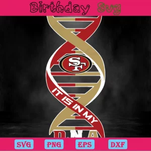 It Is In My Dna San Francisco 49Ers Png