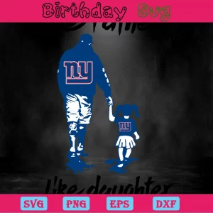Like Father Like Daughter New York Giants Svg File Invert