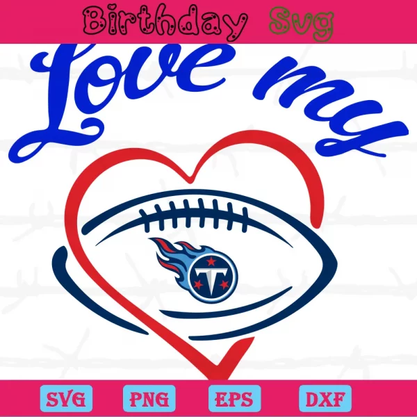 Love My Tennessee Titans Png, Digital Files