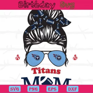 Messy Bun Mom Tennessee Titans Svg