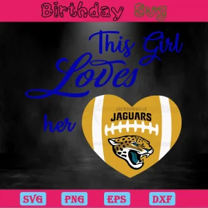 This Girl Loves Her Jacksonville Jaguars, Cuttable Svg Files Invert