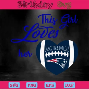 This Girl Loves Her New England Patriots Svg File Invert