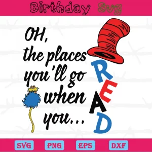 Dr Seuss Oh The Places You’Ll Ho When You Read, Svg Files