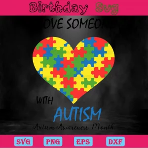 I Love Someone With Autism Awareness Month Clipart, Svg Cut Files Invert