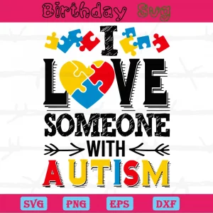 I Love Someone With Autism Clipart Images, Svg Designs