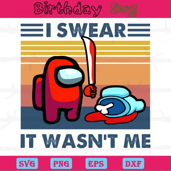I Swear It Wasnt Me Among Us Png Transparent Background