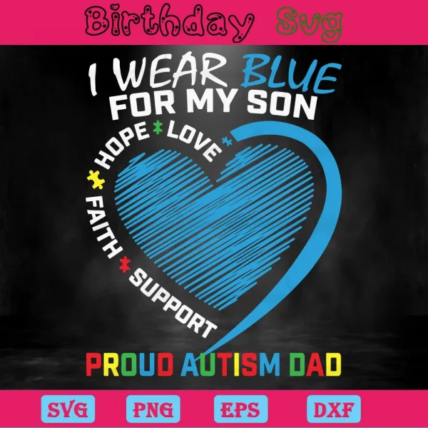 I Wear Blue For My Son Proud Autism Dad, Laser Cut Svg Files