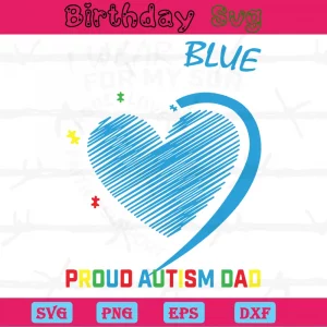 I Wear Blue For My Son Proud Autism Dad, Laser Cut Svg Files Invert
