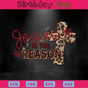 Jesus Is The Reason, Svg Png Dxf Eps Cricut Invert