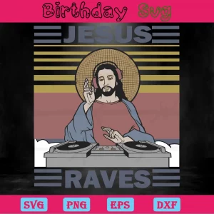 Jesus Raves, Svg Png Dxf Eps Cricut Silhouette Invert