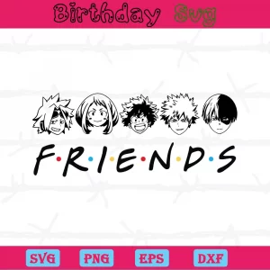 My Hero Academia Friends, Svg Png Dxf Eps Digital Download