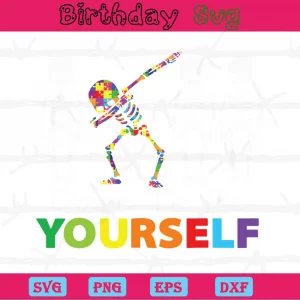 Skeleton Dabbing Dare To Be Yourself Autism Svg Images Invert